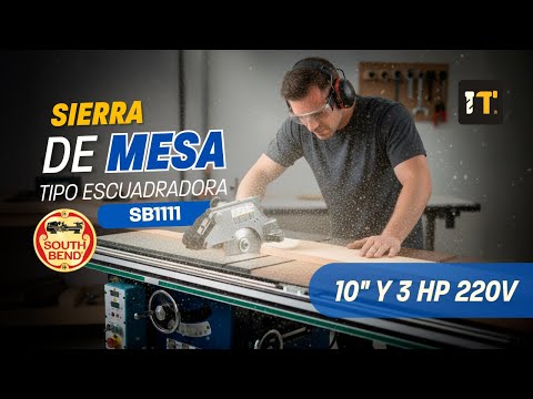 Sierra de mesa tipo escuadradora de servicio pesado de 10" con rieles de extensión y 3 HP 220V South Bend SB1111